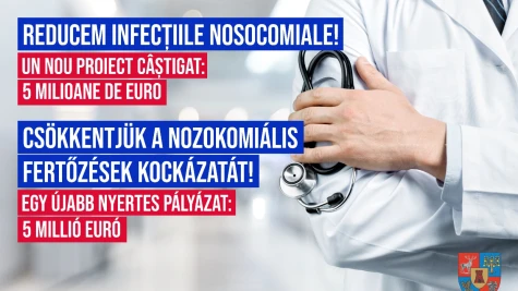 Un nou proiect câștigat - 5 milioane de euro pentru reducerea infecţiilor nosocomiale